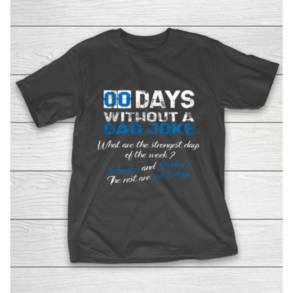 Mens Zero Days Without A Dad Joke Father S Funny Memes Collection Tshirt